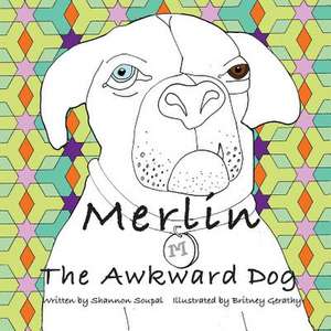 Merlin the Awkward Dog de Shannon Soupal