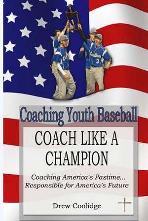 Coaching Youth Baseball de Drew Coolidge