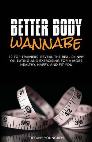 Better Body Wannabe de Tiffany Youngren