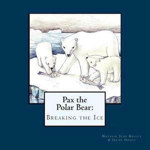 Pax the Polar Bear de Natalie June Reilly