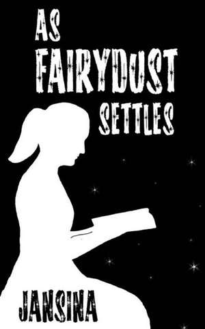 As Fairydust Settles de Jansina