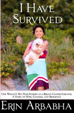 I Have Survived de Erin Arbabha