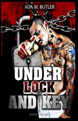 Under Lock and Key de Aija M. Butler