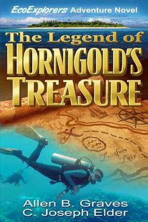 The Legend of Hornigold's Treasure de C. Joseph Elder