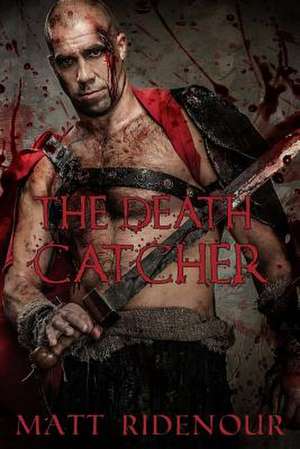 The Death Catcher de Matt Ridenour