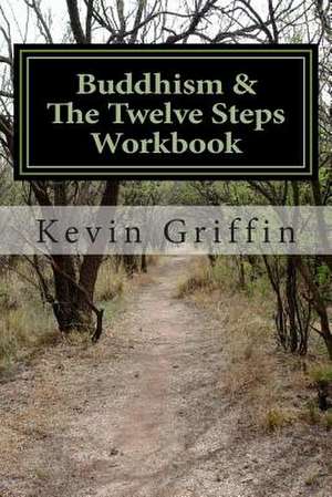 Buddhism and the Twelve Steps de Kevin Griffin