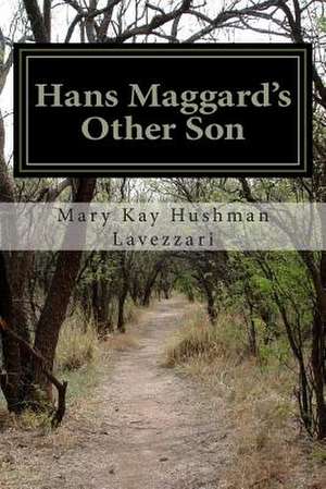 Hans Maggard's Other Son de Mary Kay Hushman-Lavezzari