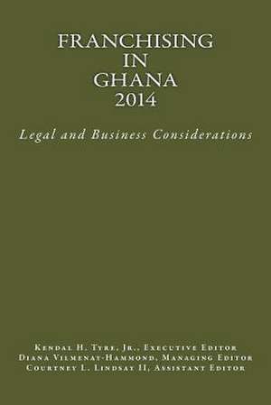 Franchising in Ghana 2014 de Tyre Jr, Kendal H.