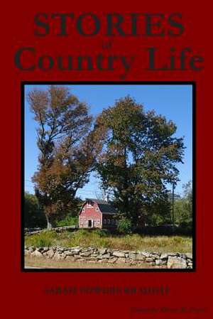 Stories of Country Life de Sarah Powers Bradish