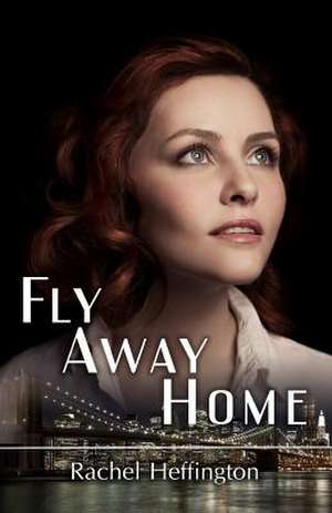 Fly Away Home de Rachel Heffington