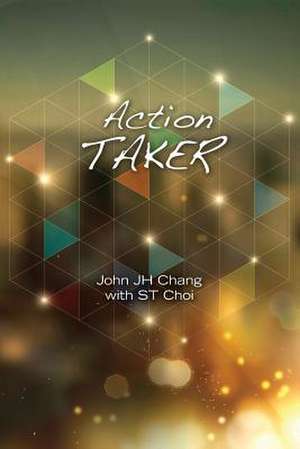 Action Taker de John Jh Chang