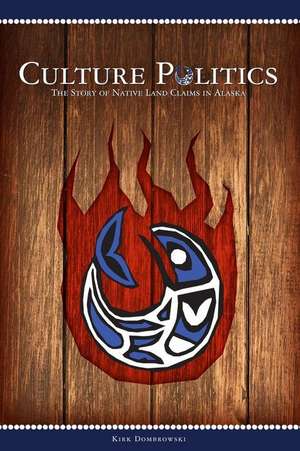 Culture Politics de Kirk Dombrowski