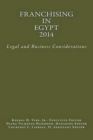 Franchising in Egypt 2014 de Tyre Jr, Kendal H.