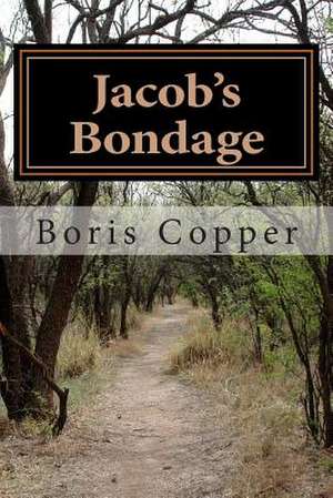 Jacob's Bondage de Boris Copper