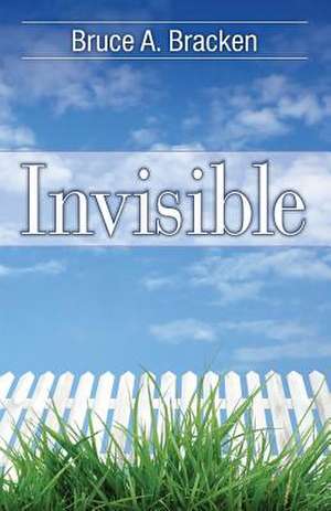 Invisible de Bruce a. Bracken