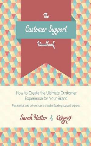 The Customer Support Handbook de Sarah Hatter