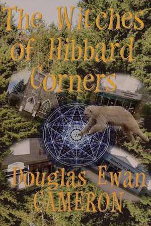 The Witches of Hibbard Corners de Douglas Ewan Cameron