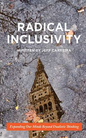 Radical Inclusivity de Jeff Carreira