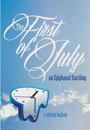 The First of July de MR C. Adrian Balson