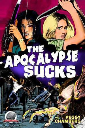 The Apocalypse Sucks de Peggy Chambers