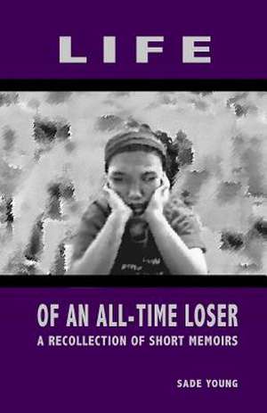 Life of an All-Time Loser de Sade J. Young