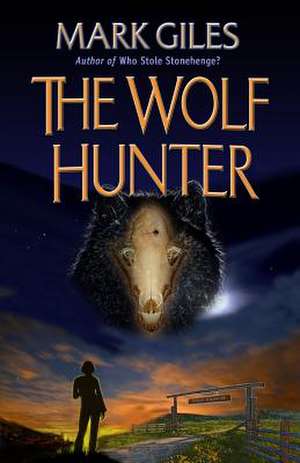 The Wolf Hunter de Mark Giles