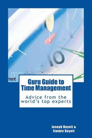 Guru Guide to Time Management de Dr Joseph H. Boyett