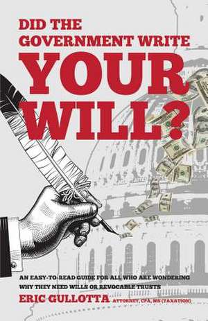 Did the Government Write Your Will? de Eric Gullotta