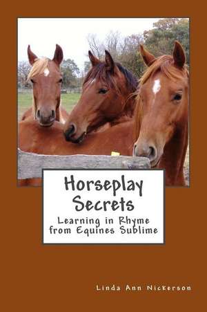 Horseplay Secrets de Linda Ann Nickerson