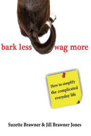 Bark Less Wag More de Suzette Brawner