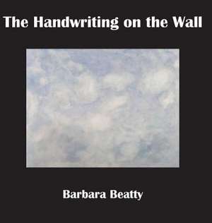 The Handwriting on the Wall de MS Barbara Beatty