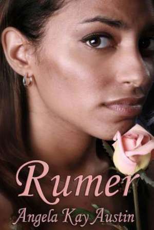 Rumer: How Business Owners Make More Money and Have More Time de Angela Kay Austin