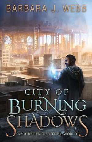 City of Burning Shadows de Barbara J. Webb