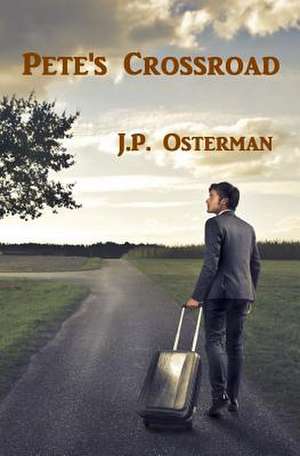 Pete's Crossroad de J. P. Osterman