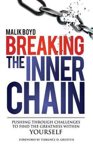 Breaking the Inner Chain de Malik Boyd