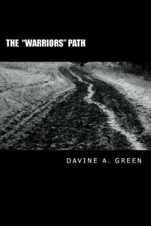 The Warriors Path de Davine A. Green