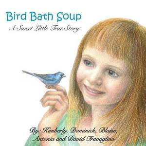 Bird Bath Soup de Kimberly C. Travaglino