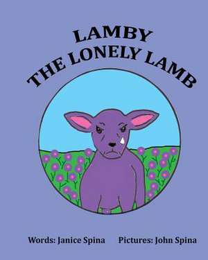 Lamby the Lonely Lamb de Janice Spina