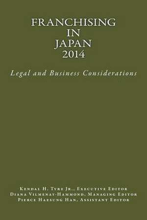 Franchising in Japan 2014 de Jr. Kendal H. Tyre