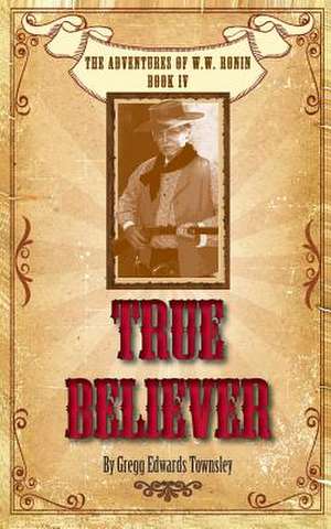 True Believer de Gregg Edwards Townsley