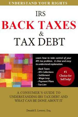 Back Taxes & Tax Debt de Donald E. Lowrey Esq