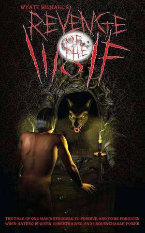 Revenge of the Wolf de Wyatt Michael