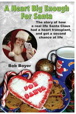 A Heart Big Enough for Santa de MR Bob Boyer