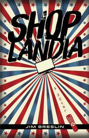 Shoplandia: How to Double Your Implant Patients in 60 Days or Less Through Public Awareness de Jim Breslin