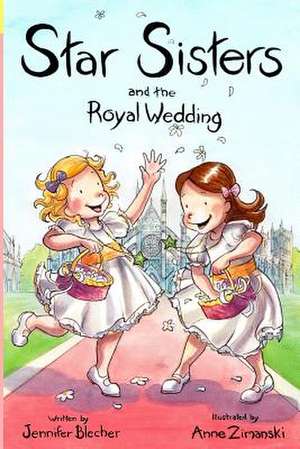 Star Sisters and the Royal Wedding de Jennifer Blecher