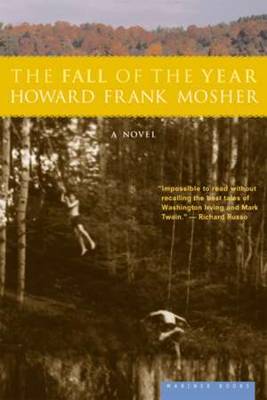 The Fall Of The Year de Howard Frank Mosher