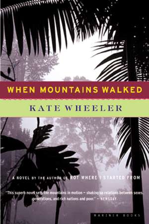 When Mountains Walked de Kate Wheeler