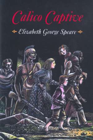 Calico Captive de Elizabeth George Speare