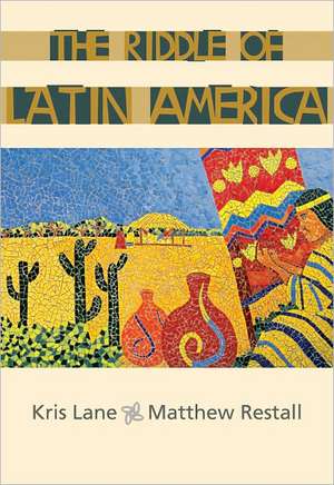 The Riddle of Latin America de Kris Lane