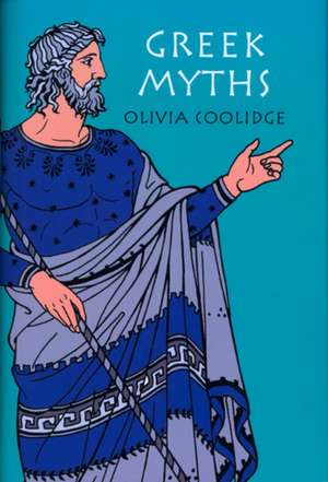 Greek Myths de Olivia E. Coolidge